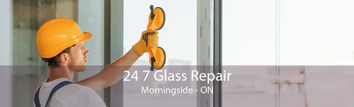 24 7 Glass Repair Morningside - ON