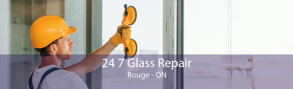 24 7 Glass Repair Rouge - ON