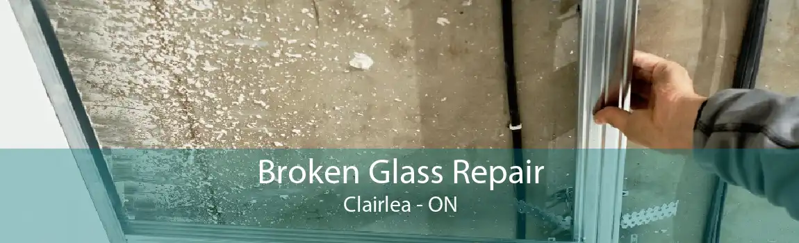 Broken Glass Repair Clairlea - ON