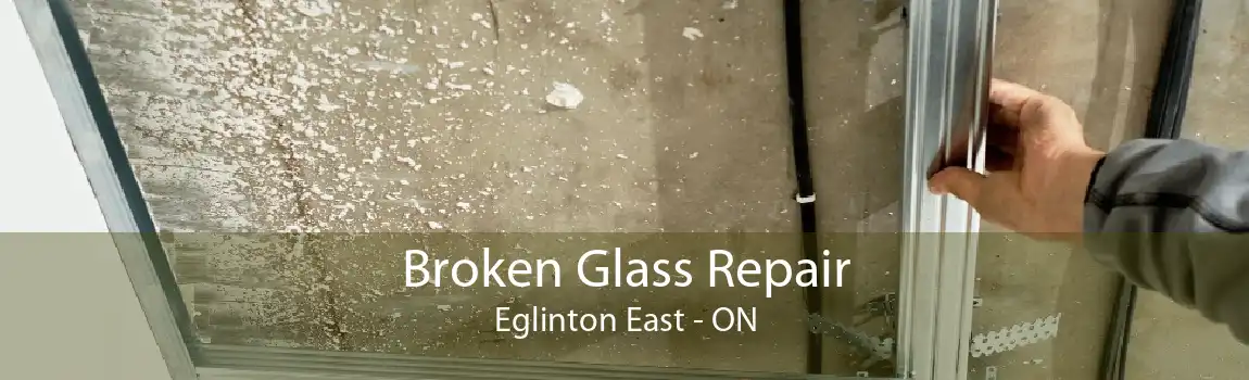 Broken Glass Repair Eglinton East - ON