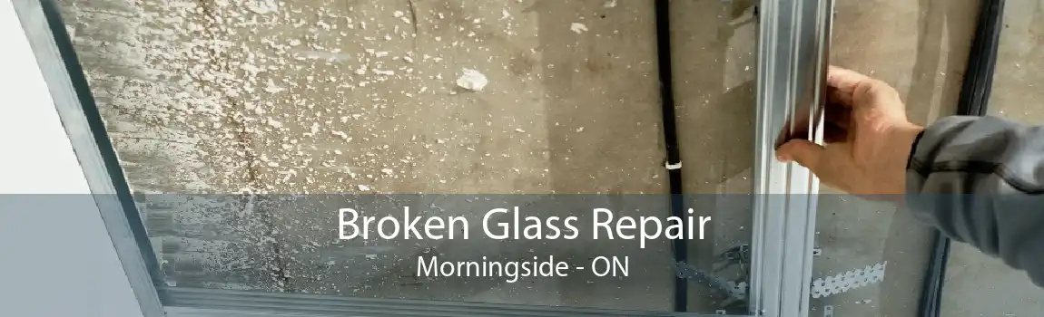 Broken Glass Repair Morningside - ON