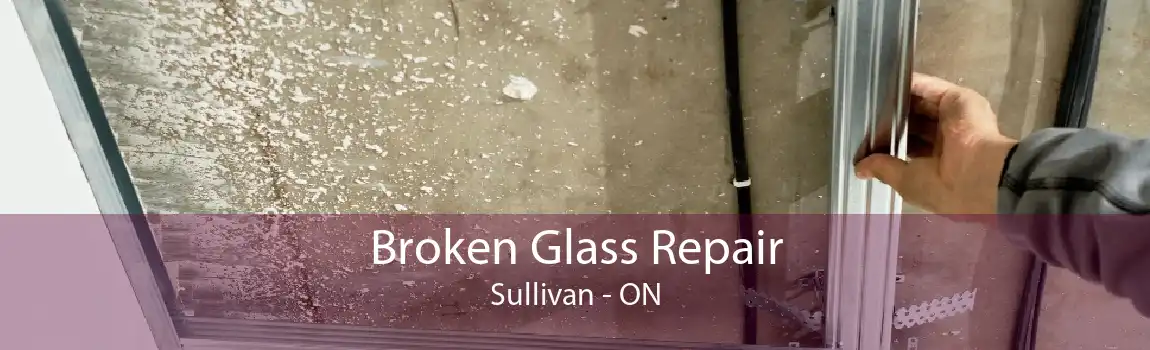 Broken Glass Repair Sullivan - ON