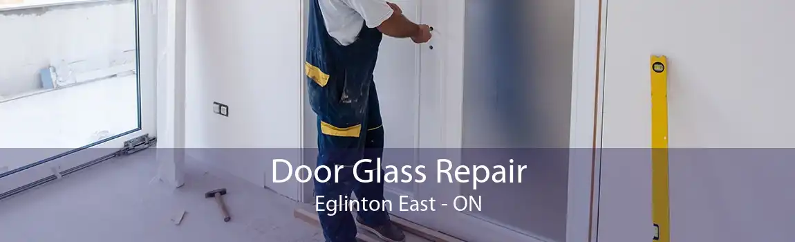 Door Glass Repair Eglinton East - ON