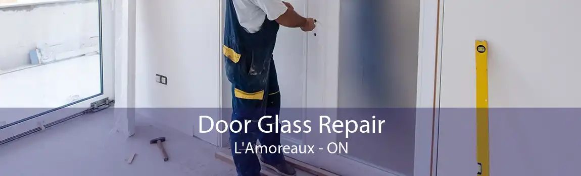 Door Glass Repair L'Amoreaux - ON