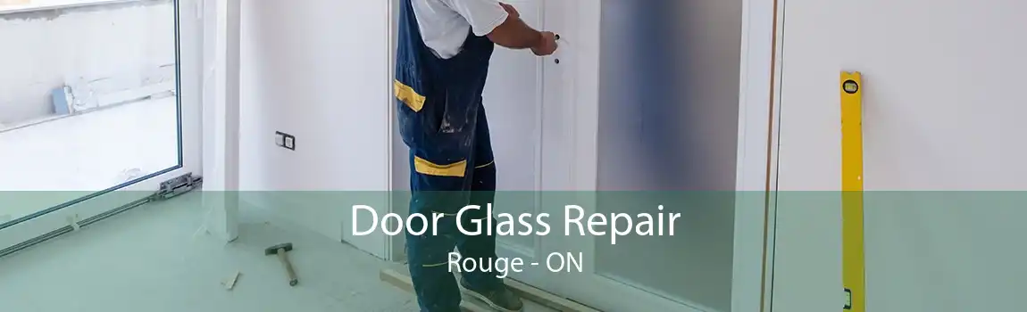 Door Glass Repair Rouge - ON