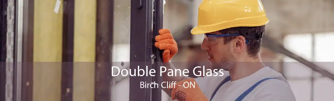 Double Pane Glass Birch Cliff - ON