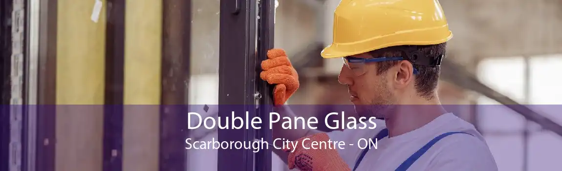 Double Pane Glass Scarborough City Centre - ON