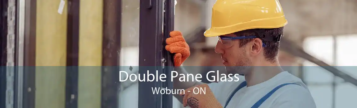 Double Pane Glass Woburn - ON