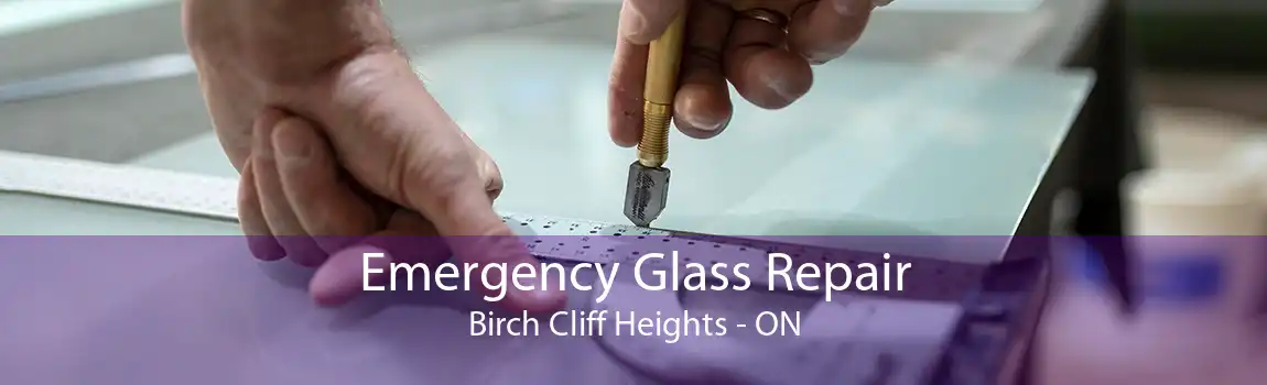 Emergency Glass Repair Birch Cliff Heights - ON