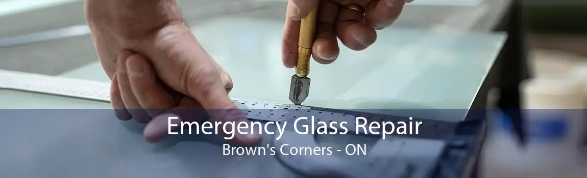 Emergency Glass Repair Brown's Corners - ON