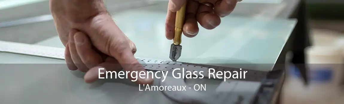 Emergency Glass Repair L'Amoreaux - ON