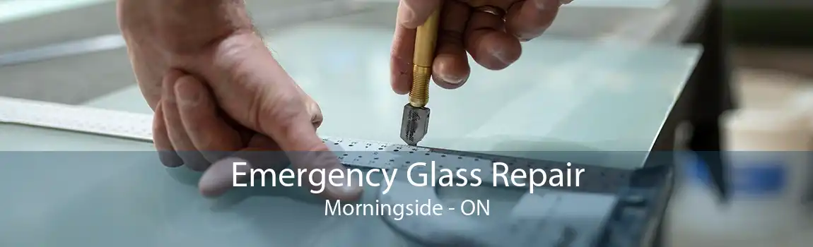 Emergency Glass Repair Morningside - ON