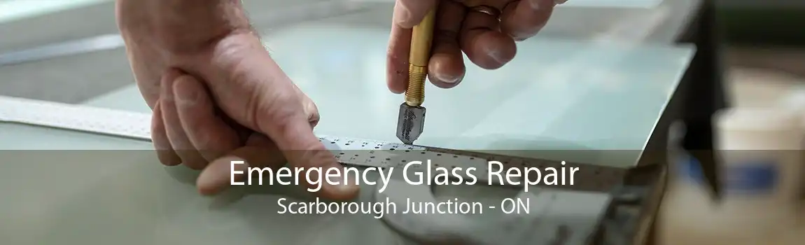 Emergency Glass Repair Scarborough Junction - ON
