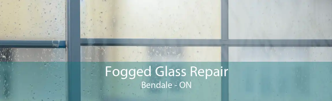Fogged Glass Repair Bendale - ON