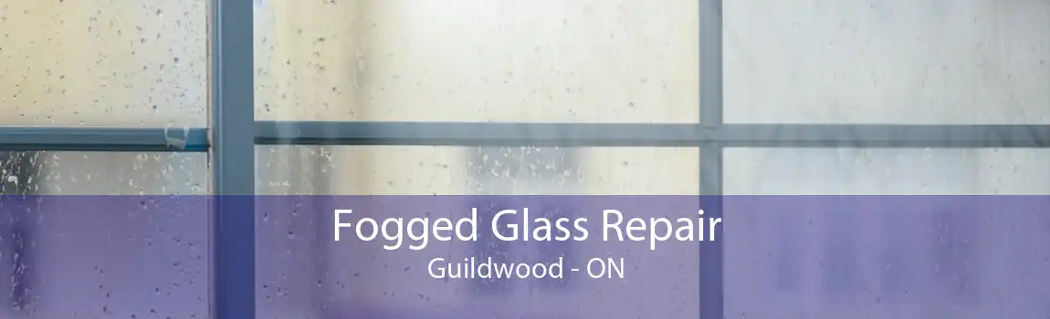 Fogged Glass Repair Guildwood - ON