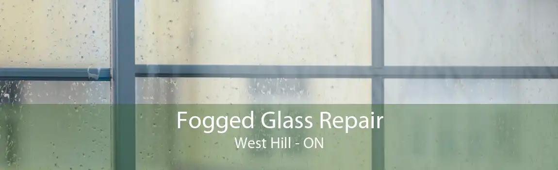 Fogged Glass Repair West Hill - ON