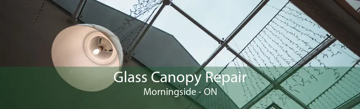 Glass Canopy Repair Morningside - ON