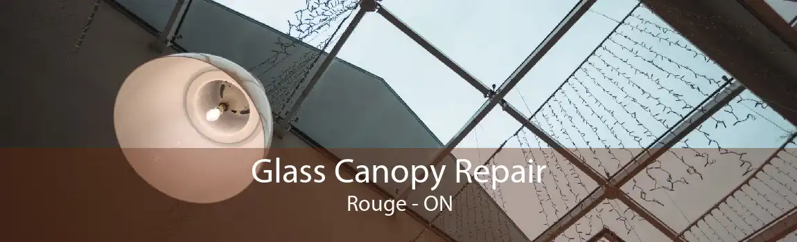 Glass Canopy Repair Rouge - ON