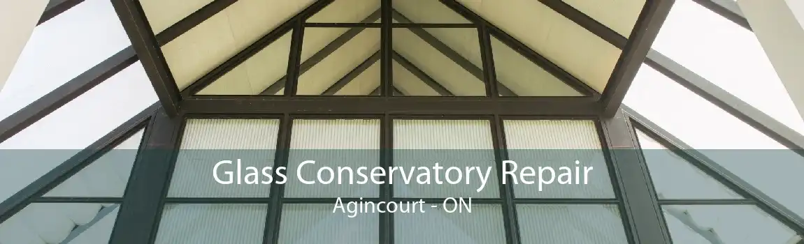 Glass Conservatory Repair Agincourt - ON