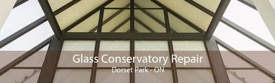 Glass Conservatory Repair Dorset Park - ON