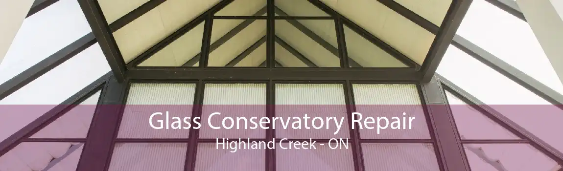 Glass Conservatory Repair Highland Creek - ON