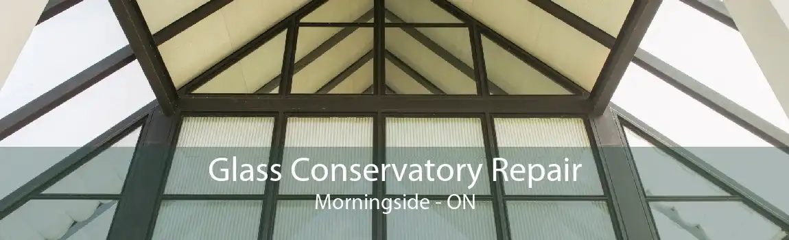 Glass Conservatory Repair Morningside - ON