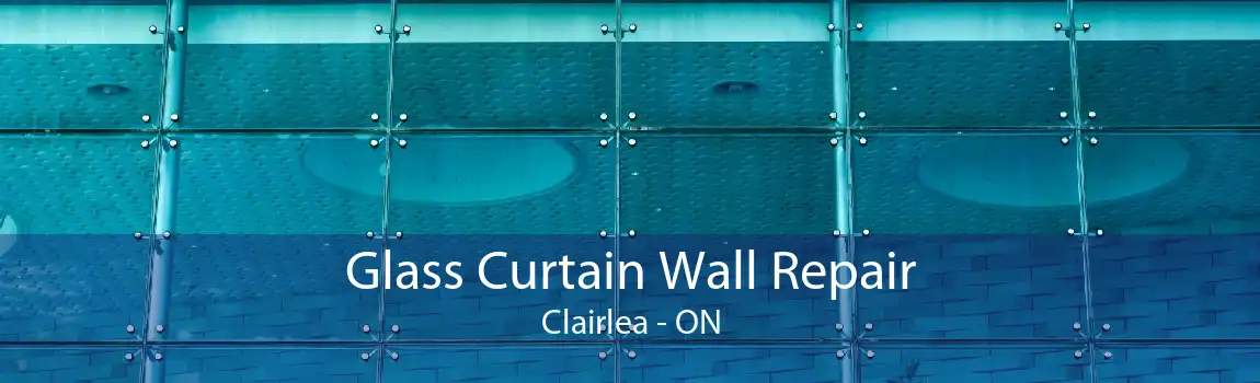 Glass Curtain Wall Repair Clairlea - ON