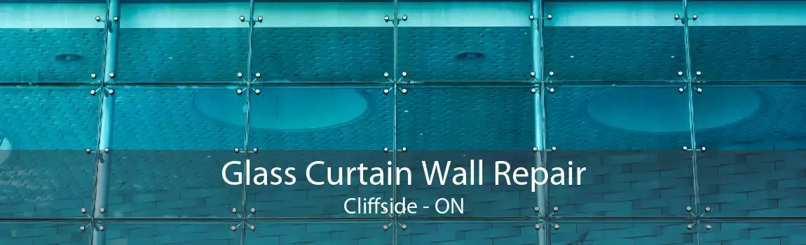 Glass Curtain Wall Repair Cliffside - ON