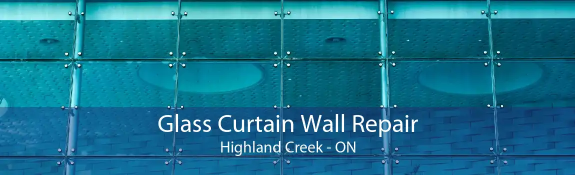 Glass Curtain Wall Repair Highland Creek - ON