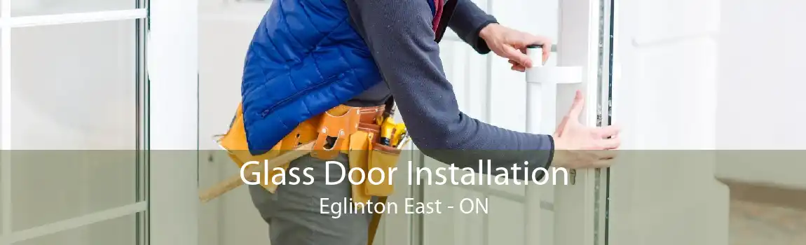 Glass Door Installation Eglinton East - ON