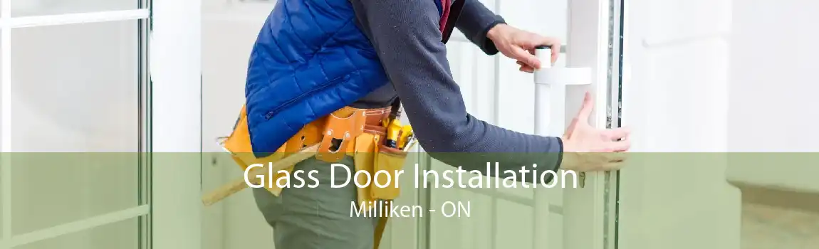Glass Door Installation Milliken - ON