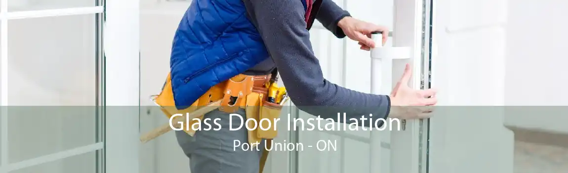 Glass Door Installation Port Union - ON