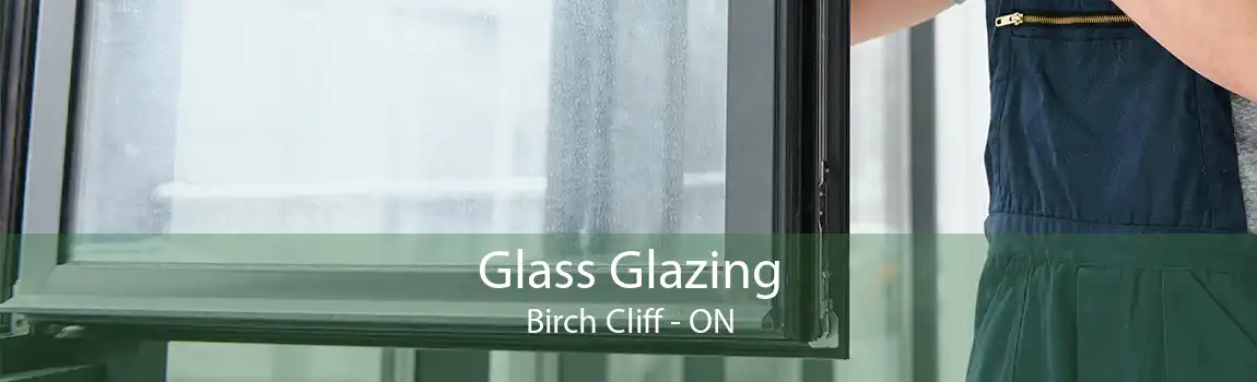 Glass Glazing Birch Cliff - ON
