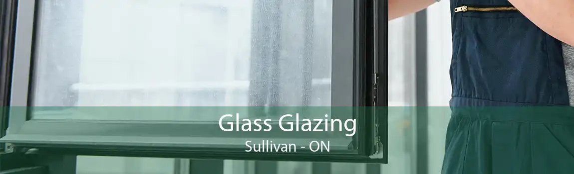 Glass Glazing Sullivan - ON