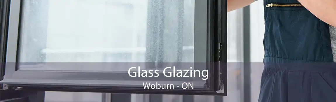 Glass Glazing Woburn - ON