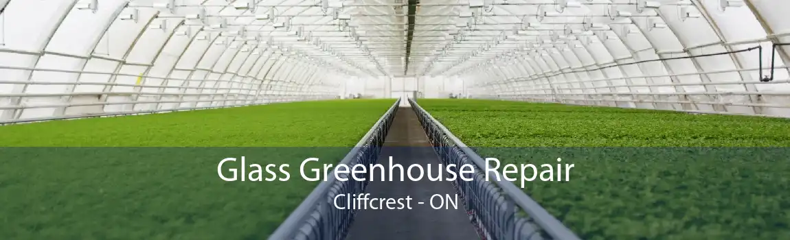 Glass Greenhouse Repair Cliffcrest - ON