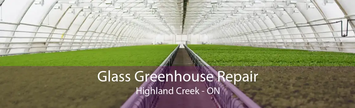 Glass Greenhouse Repair Highland Creek - ON