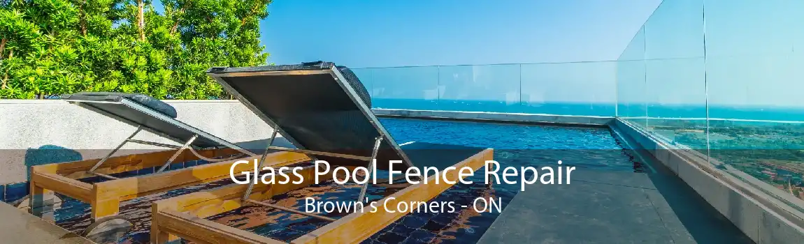 Glass Pool Fence Repair Brown's Corners - ON