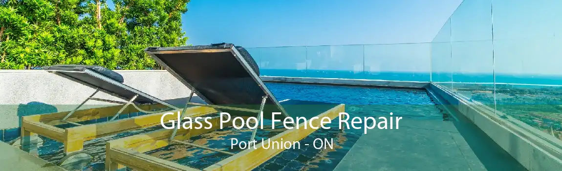 Glass Pool Fence Repair Port Union - ON