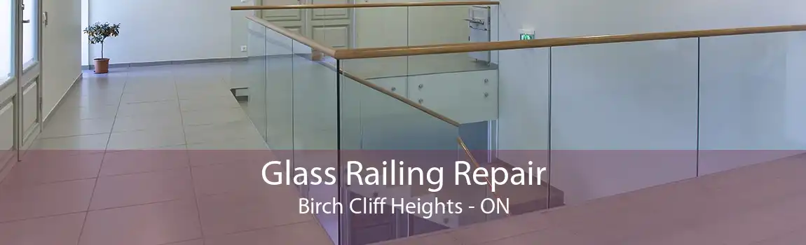 Glass Railing Repair Birch Cliff Heights - ON