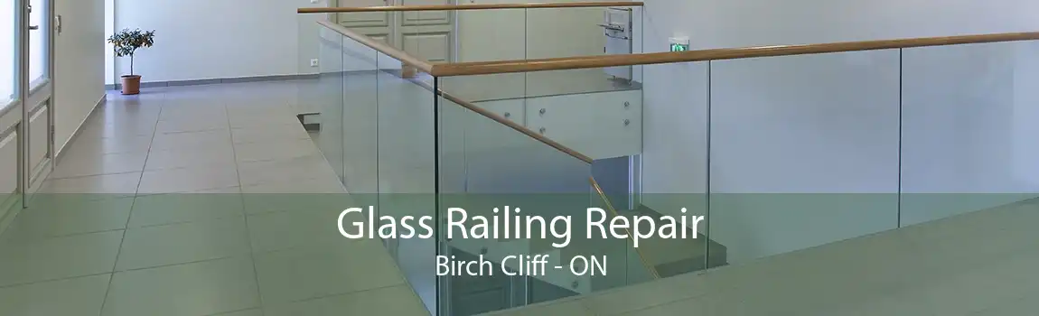Glass Railing Repair Birch Cliff - ON