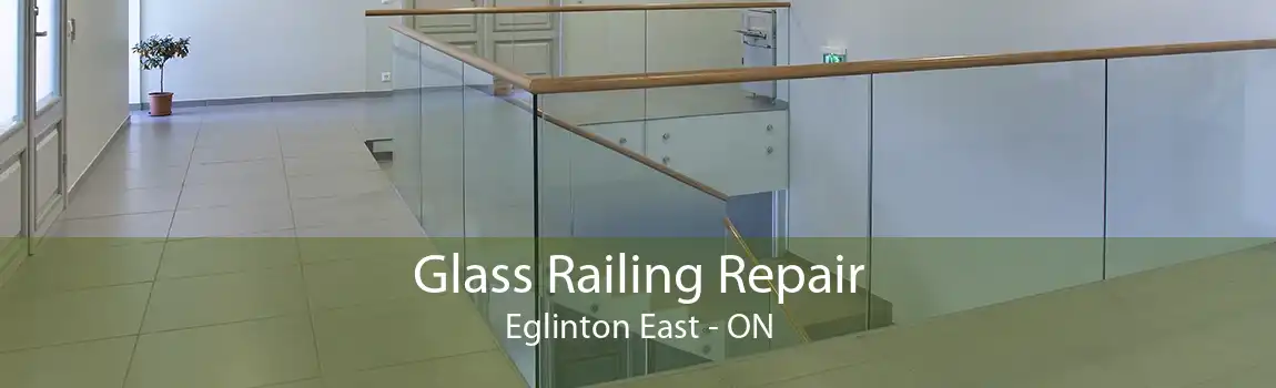 Glass Railing Repair Eglinton East - ON
