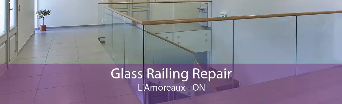 Glass Railing Repair L'Amoreaux - ON