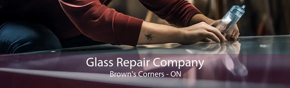 Glass Repair Company Brown's Corners - ON