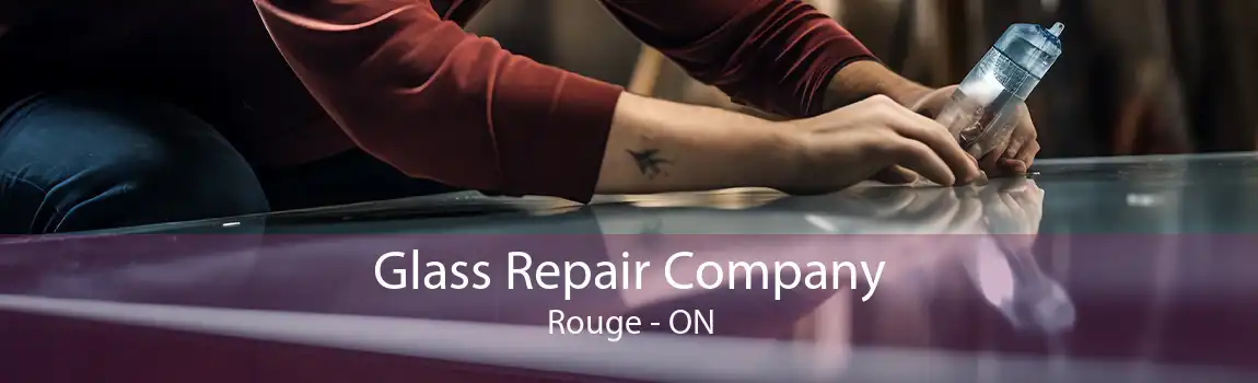 Glass Repair Company Rouge - ON
