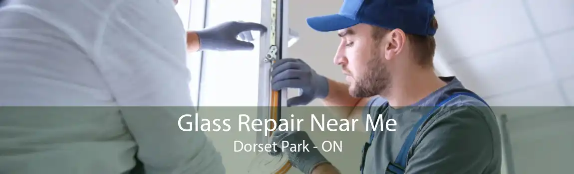 Glass Repair Near Me Dorset Park - ON