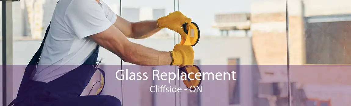Glass Replacement Cliffside - ON