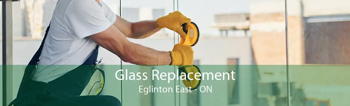 Glass Replacement Eglinton East - ON