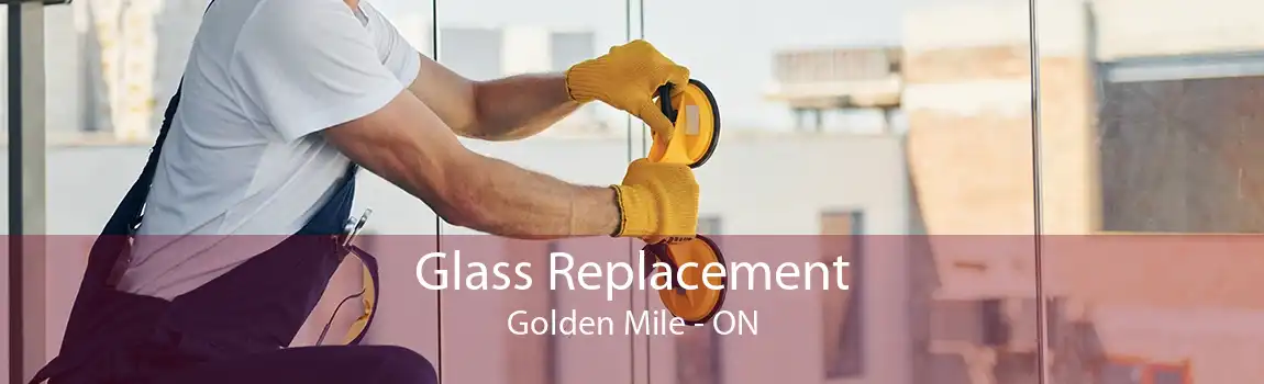 Glass Replacement Golden Mile - ON