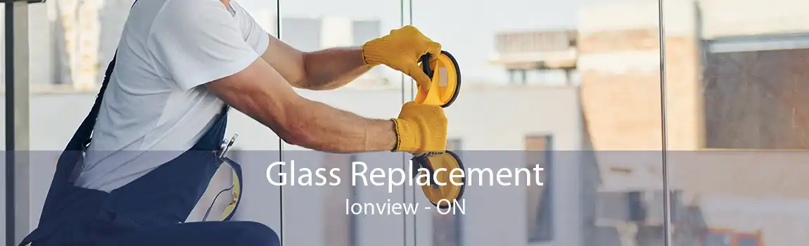 Glass Replacement Ionview - ON